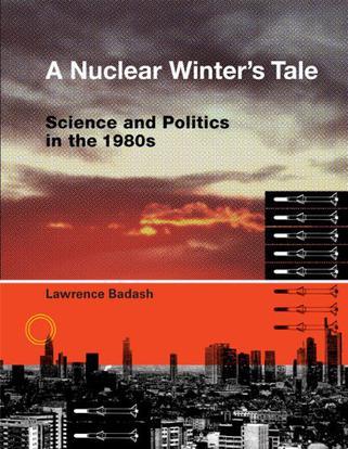 A nuclear winter's tale science and politics in the 1980s