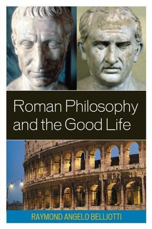 Roman philosophy and the good life