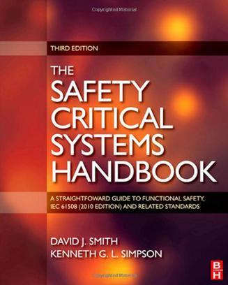 Safety critical systems handbook a straightforward guide to functional safety, IEC 61508 (2010 edition) and related standards