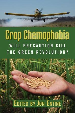 Crop chemophobia will precaution kill the green revolution?