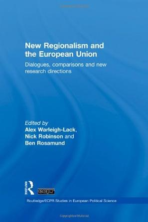 New regionalism and the European Union dialogues, comparisons and new research directions