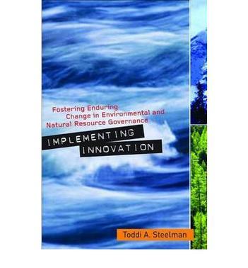 Implementing innovation fostering enduring change in environmental and natural resource governance