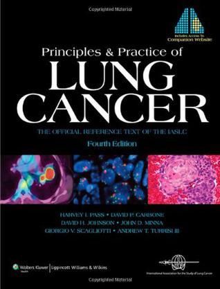 Principles and practice of lung cancer the official reference text of the IASLC