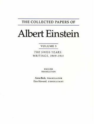 The collected papers of Albert Einstein. Vol. 3, the Swiss years, writings, 1909-1911