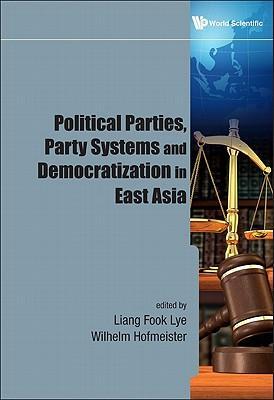 Political parties, party systems and democratisation in East Asia