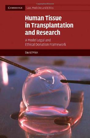 Human tissue in transplantation and research a model legal and ethical donation framework