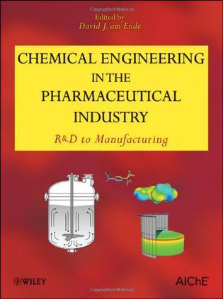 Chemical engineering in the pharmaceutical industry R&D to manufacturing
