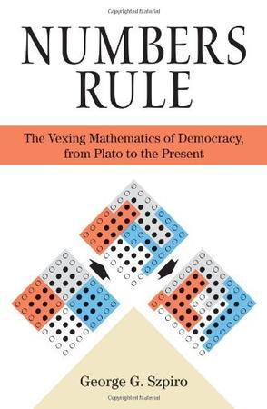 Numbers rule the vexing mathematics of democracy, from Plato to the present