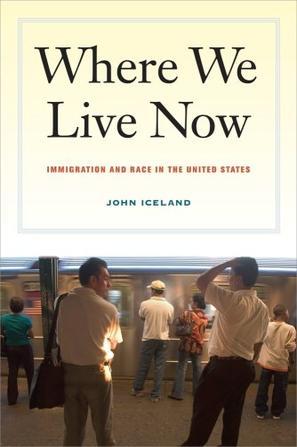 Where we live now immigration and race in the United States