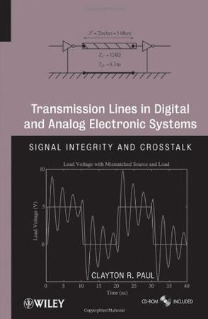 Transmission lines in digital and analog electronic systems signal integrity and crosstalk