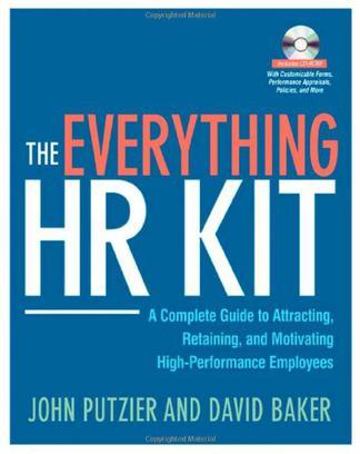 The everything HR kit a complete guide to attracting, retaining, and motivating high-performance employees