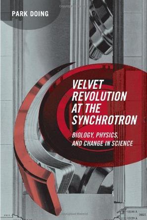 Velvet Revolution at the synchrotron biology, physics, and change in science