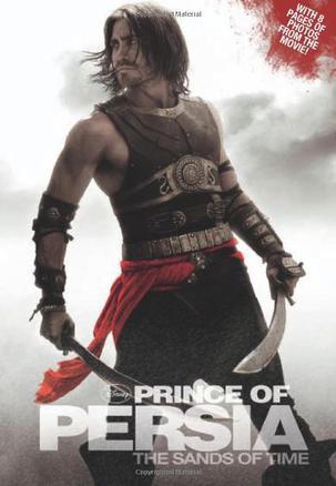 Disney Prince of Persia, the sands of time a novel based on the motion picture