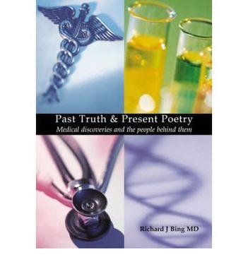 Past truth & present poetry medical discoveries and the people behind them