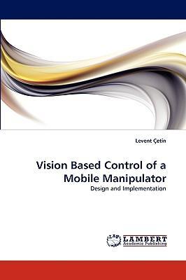 Vision based control of a mobile manipulator design and implementation