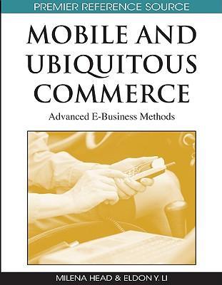 Mobile and ubiquitous commerce advanced E-business methods