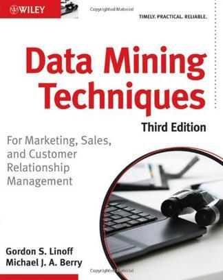 Data mining techniques for marketing, sales, and customer relationship management