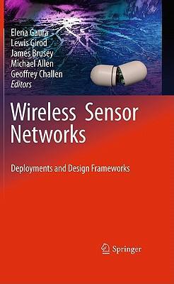 Wireless sensor networks deployments and design frameworks