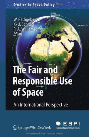 The fair and responsible use of space an international perspective