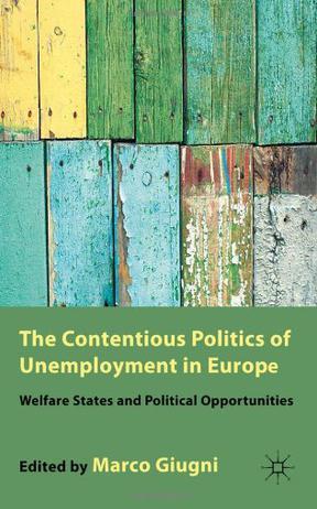 The contentious politics of unemployment in Europe welfare states and political opportunities
