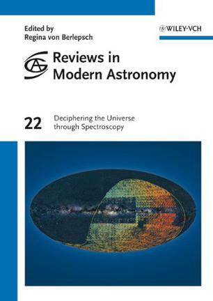 Reviews in modern astronomy deciphering the universe through spectroscopy. Vol. 22