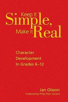 Keep it simple, make it real character development in grades 6-12
