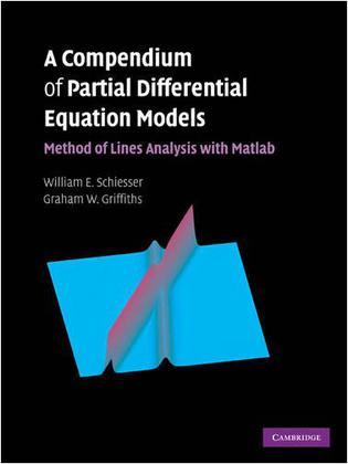 A compendium of partial differential equation models method of lines analysis with Matlab