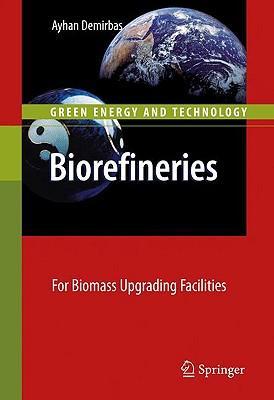 Biorefineries for biomass upgrading facilities