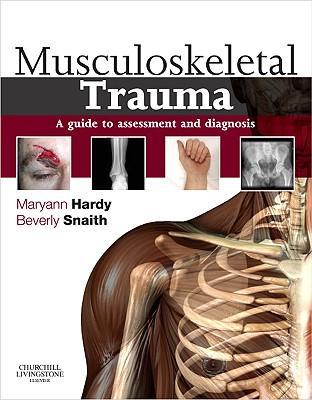 Musculoskeletal trauma a guide to assessment and diagnosis