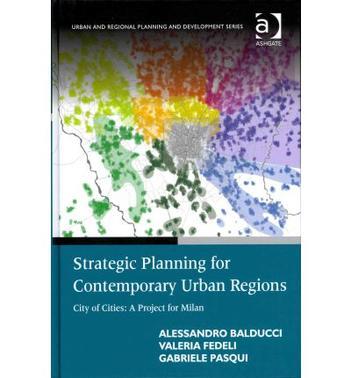 Strategic planning for contemporary urban regions city of cities : a project for Milan