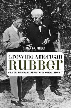 Growing American rubber strategic plants and the politics of national security