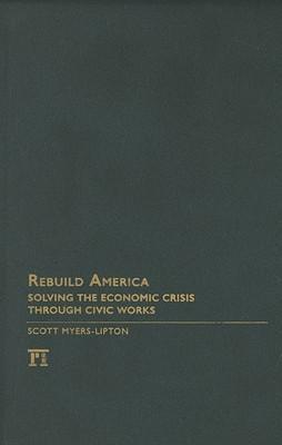 Rebuild America solving the economic crisis through civic works