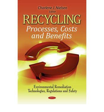 Recycling processes, costs, and benefits