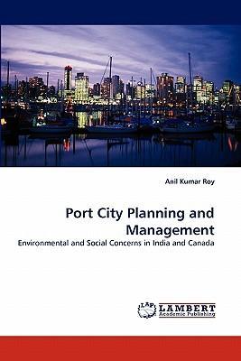Port city planning and management environmental and social concerns in India and Canada