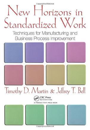 New horizons in standardized work techniques for manufacturing and business process improvement