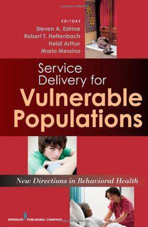 Service delivery for vulnerable populations new directions in behavioral health