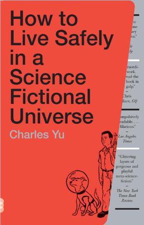How to live safely in a science fictional universe a novel