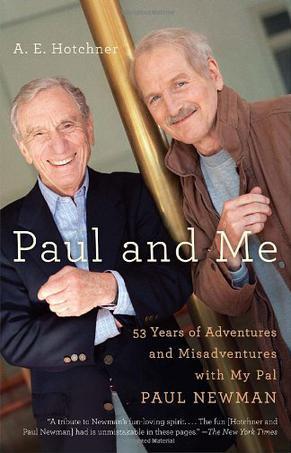 Paul and Me fifty-three years of adventures and misadventures with my pal Paul Newman