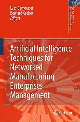 Artificial intelligence techniques for networked manufacturing enterprises management