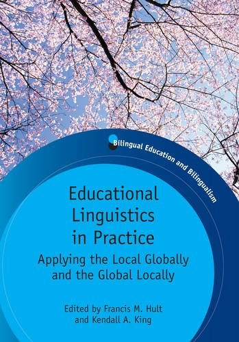 Educational linguistics in practice applying the local globally and the global locally