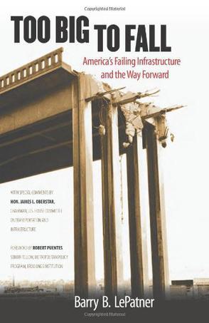 Too big to fall America's failing infrastructure and the way forward