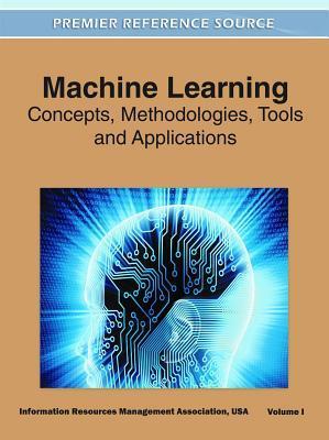 Machine learning concepts, methodologies, tools and applications