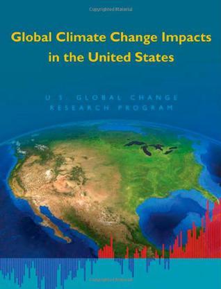 Global climate change impacts in the United States a state of knowledge report