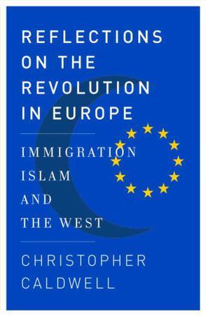 Reflections on the revolution in Europe immigration, Islam, and the West
