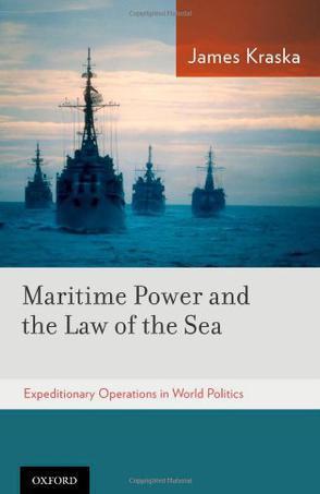 Maritime power and the law of the sea expeditionary operations in world politics