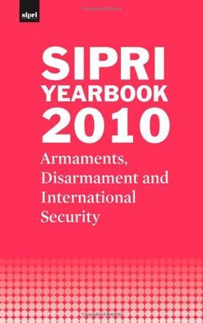 SIPRI yearbook 2010 armaments, disarmaments and international security