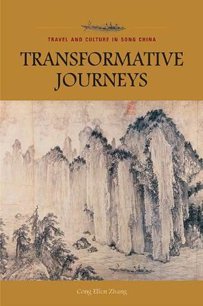 Transformative journeys travel and culture in Song China
