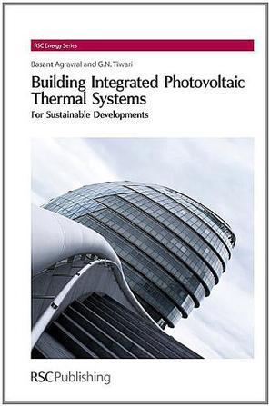 Building integrated photovoltaic thermal systems for sustainable developments