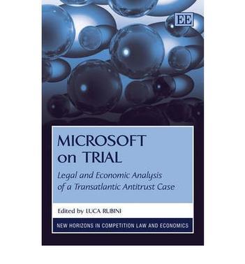 Microsoft on trial legal and economic analysis of a transatlantic antitrust case