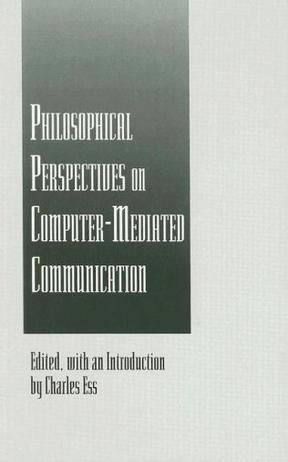 Philosophical perspectives on computer-mediated communication